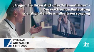 „Fragen Sie Ihren Arzt oder Telemediziner“  Die wachsende Bedeutung der digitalen Gesundheitsver… [upl. by Ahselrak567]