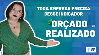 LIVE 323  Toda empresa precisa desse indicador Orçado vs Realizado no Excel [upl. by Einatsed]