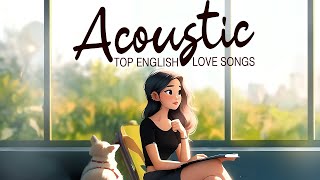 Acoustic Songs 2024 🥂 Best Chill English Acoustic Love Songs Cover 🥂 Soft Chill Acoustic Music 2024 [upl. by Tiduj155]