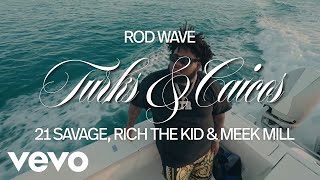 Rod Wave quotTurkcs amp Caicosquot ft 21Savage Rich The Kid amp Meek Mill RemixOfficial Lyrics Music Video [upl. by Naoma591]