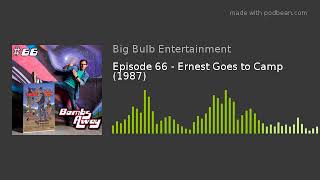 Episode 66  Ernest Goes to Camp 1987 [upl. by Jemy]