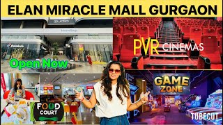 Elan Miracle Mall Gurgaon  Elan Miracle Sec84 OpenNow  Elan Miracle Mall Full Tour amp Information [upl. by Nomael438]