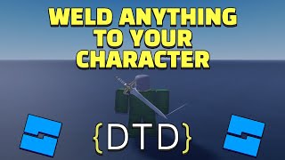 Weld Anything To Your Character  Roblox Scripting Tutorial [upl. by Sacken]