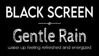 Gentle Rain Sounds for Instantly Sleep Black Screen  Rain to Relaxation amp Meditation [upl. by Atilef379]