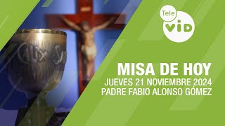 Misa de hoy ⛪ Jueves 21 Noviembre de 2024 Padre Fabio Alonso Gómez TeleVID MisaDeHoy Misa [upl. by Gievlos]