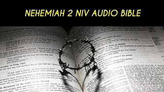 NEHEMIAH 2 NIV AUDIO BIBLE [upl. by Ynos471]