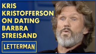 Kris Kristofferson On Dating Barbra Streisand  David Letterman [upl. by Elinor]