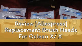 Review Aliexpress Replacement Brush Heads For Oclean X X PRO Z1 F1 One Air 2 SE Sonic Elect [upl. by Agnola461]