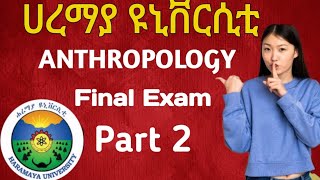 Haramaya University Freshman Anthropology Final Exam with Perfect Answers  part 2 [upl. by Jessie]