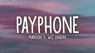 Maroon 5 Ft Wiz Khalifa  Payphone Lyrics [upl. by Rodina]