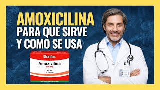 💊Qué es Amoxicilina y Para qué Sirve Cuál es la dosis Cómo se toma y Efectos Secundarios [upl. by Colner]