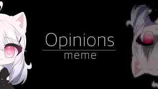 Opinions meme  Tysm for 200  Loop [upl. by Montford]