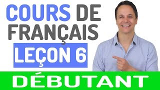 Cours de Français Gratuit pour Débutants 6 [upl. by Coussoule]