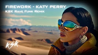 Firework  Katy Perry KSK Rave Funk Remix [upl. by Lindeberg945]