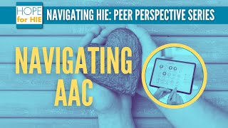 Navigating AAC HIE Peer Perspective Series [upl. by Sidnala]