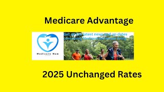 Medicare Advantage 2025 Unchanged Rates [upl. by Ossy]