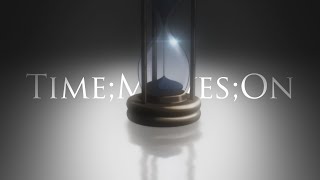 SteinsGate AMV TimeMovesOn [upl. by Eeuqram178]