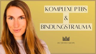 Komplexe PTBS Emotionaler Missbrauch Bindungstrauma amp die tiefgreifenden Folgen für DEIN Leben [upl. by Eelyac]