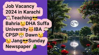 Job Vacancy 2024 in KarachiTeaching BahriaDHA Suffa UniversityIBA CPSP Dawn Jang Sunday [upl. by Tamberg]