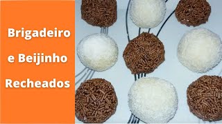 Brigadeiro e Beijinho Recheados  Sobremesa fácil e simples [upl. by Janet]