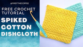 Spiked Cotton Crochet Dishcloth Pattern Tutorial [upl. by Pauline]