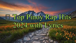 🔥 Top Pinoy Rap Hits 2024 with Lyrics  Nonstop Tagalog Rap Playlist OPM Tracks [upl. by Suolekcin576]