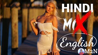 Hindi Mix English mashup episode 102 M2NMUSIC [upl. by Mlawsky]