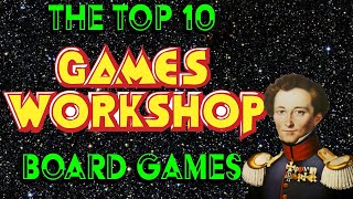 The Top 10 Games Workshop board games [upl. by Tedder]