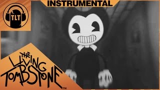 Bendy and the Ink Machine Instrumental amp Lyric Video The Living Tombstone ft DAGames amp Kyle Allen [upl. by Shermie]