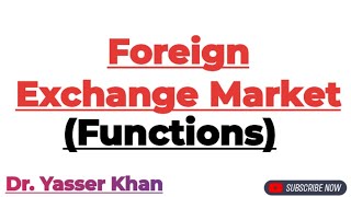 Functions Of Foreign Exchange Market  Foreign Exchange Market  International Economics  Economics [upl. by Mages]