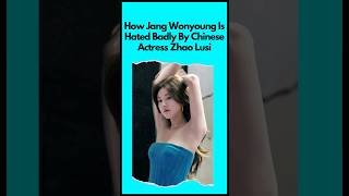 How Jang Wonyoung Is Hated Badly By Chinese Actress Zhao Lusi [upl. by Vitus]