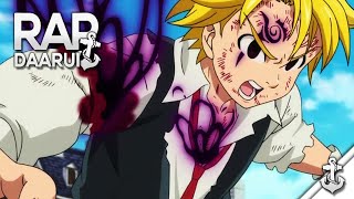 Rap do Meliodas Nanatsu no Taizai  Daarui [upl. by Parsifal]