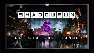 Shadowrun  Le Sixième monde [upl. by Chill]