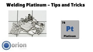 Welding Platinum  Orion Training Webinar Ep12 [upl. by Leahci]