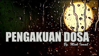 PENGAKUAN DOSA  LIRIK BY MINK ISMAIL [upl. by Rodmur]