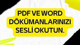 PDF VE WORD DÖKÜMANLARINIZI SESLİ OKUTUN [upl. by Oina]