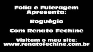 Rogério  Renato Fechine [upl. by Fannie457]