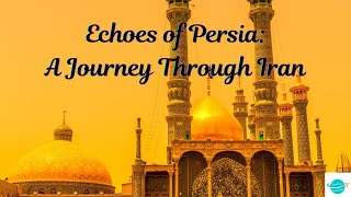 Echoes of Persia A Journey Through Iran [upl. by Tal]