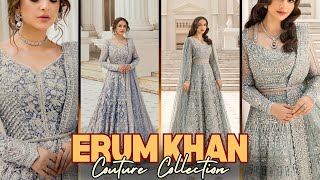 Erum Khan❤️  Couture Collection 2024 ❤️ New Arrivals ❤️ Master Replica ❤️ Designer Bridal Wear❤️ [upl. by Eastlake]