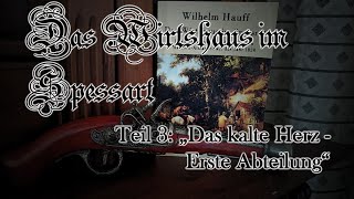 Wilhelm Hauff  Das Wirtshaus im Spessart 3  Das kalte Herz  Erste Abteilung [upl. by Ardie]