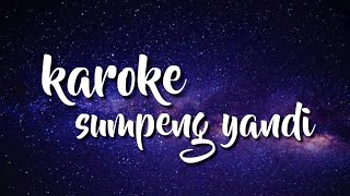 KAROKE LAGU SUMBAWA SUMPENG YANDI YANTO ICAK [upl. by Midan]