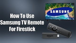 How To Use Samsung TV Remote For Firestick [upl. by Aibar]