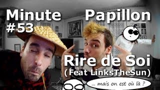 Minute Papillon 53 Rire de soi feat LinksTheSun [upl. by Atidnan]