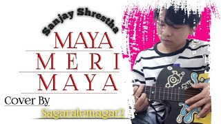 Maya Meri Maya Cover Song Sanjay Shrestha [upl. by Schiffman]