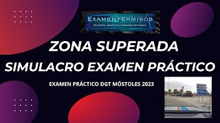 ZONA SUPERADA  SIMULACRO EXAMEN PRÁCTICO MÓSTOLES 2023 [upl. by Zacharias]