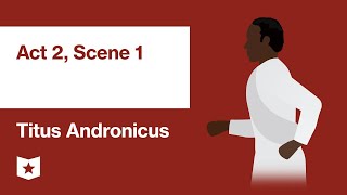 Titus Andronicus by William Shakespeare  Act 2 Scene 1 [upl. by Oralia231]