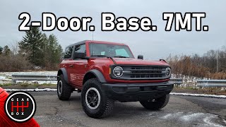 Is the Base Bronco Best  2Door 7MT wSasquatch Package [upl. by Canice]