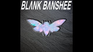 Blank Banshee  Metamorphosis [upl. by Annerahs174]