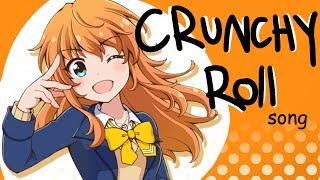 crunchy roll take me home [upl. by Nylteak]