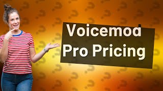 How much money is Voicemod pro [upl. by Aeriel]